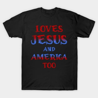 Loves Jesus and America Too T-Shirt